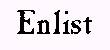Enlist